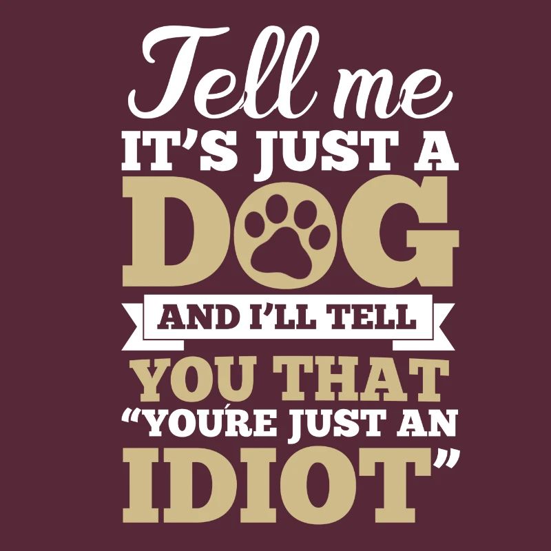 Dites-moi c'est juste un chien ... con ...