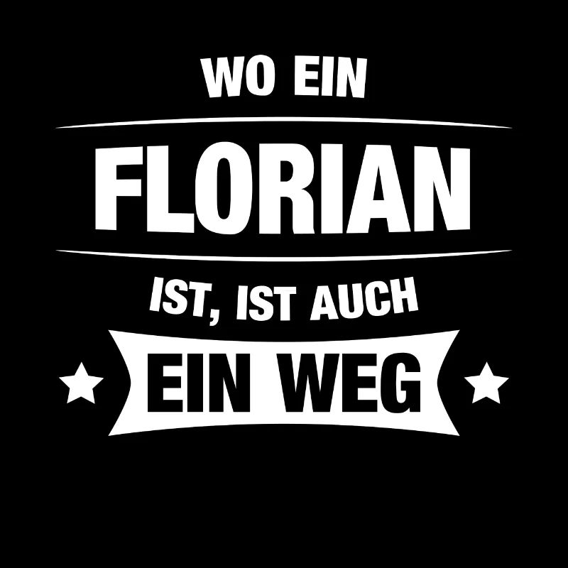FLORIAN Spruch Geschenkidee Geburtstag Witzig Cool
