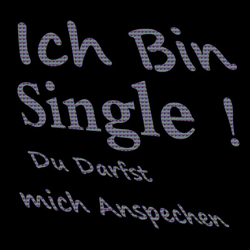 Ich bin single! du Darfst mich ansprechen
