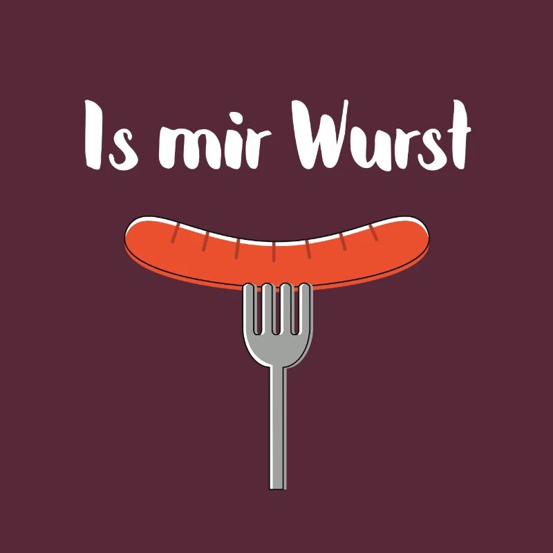 Is mir Wurst
