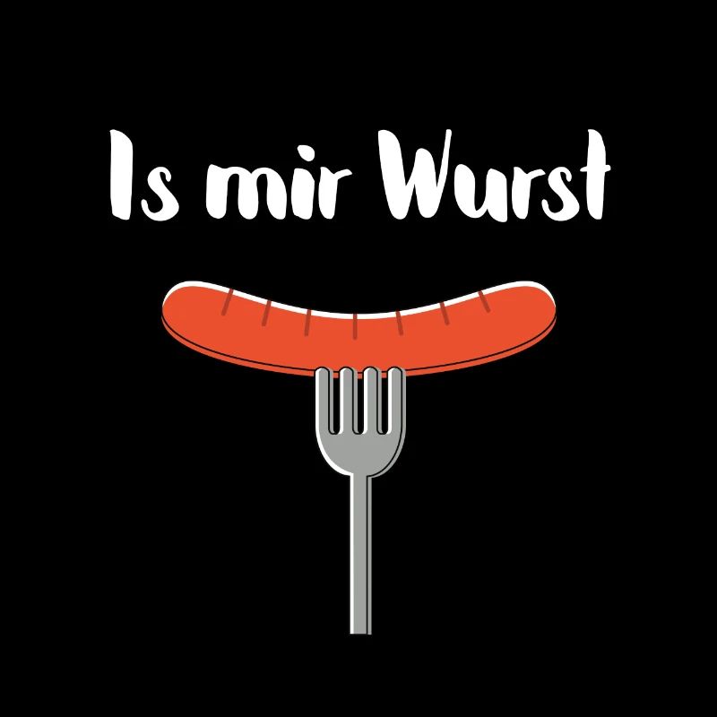 Is mir Wurst
