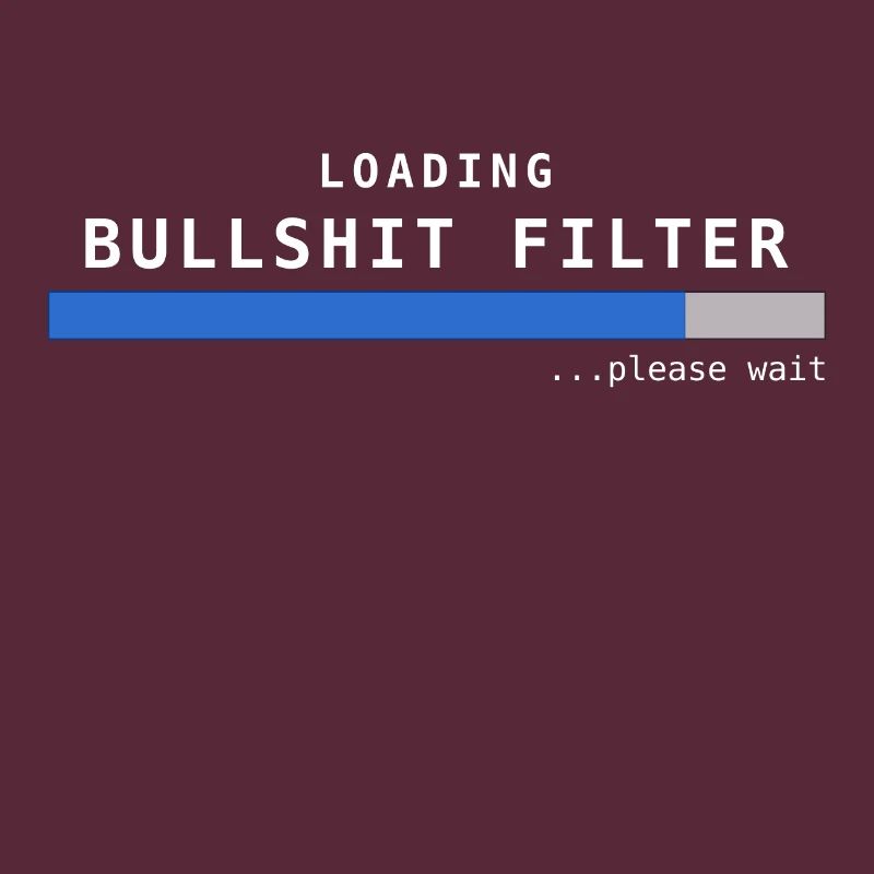 Loading Bullshit Filter Spruch Geschenk Idee Nerd