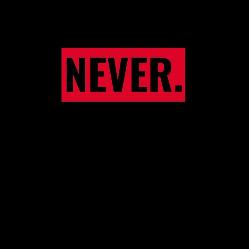 Never