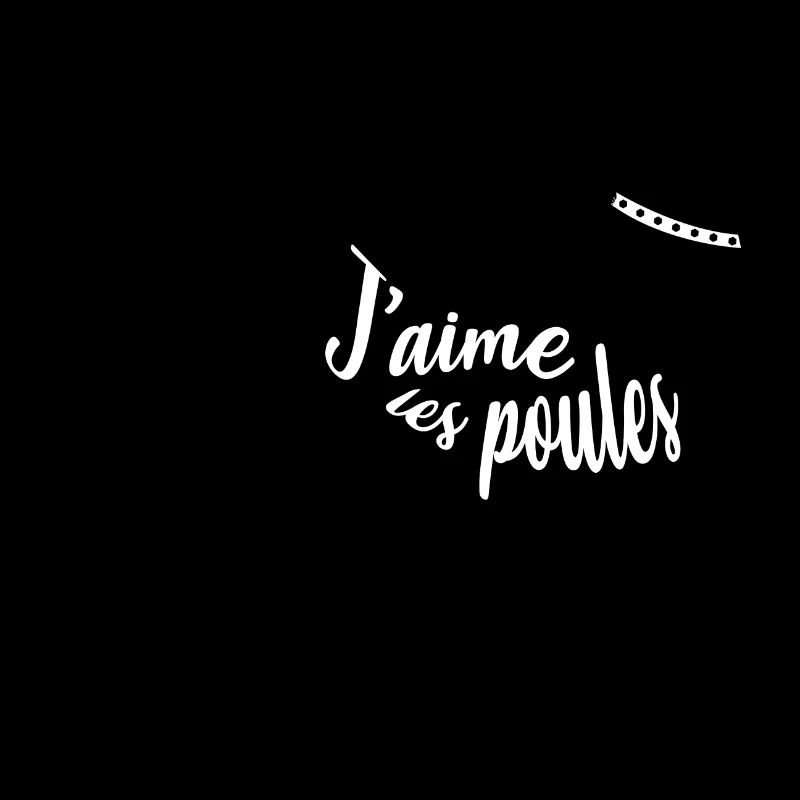 J'aime les poules