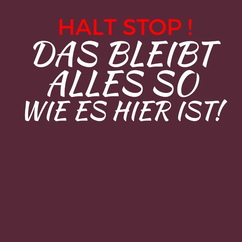 STOP Everything stays the way it is here