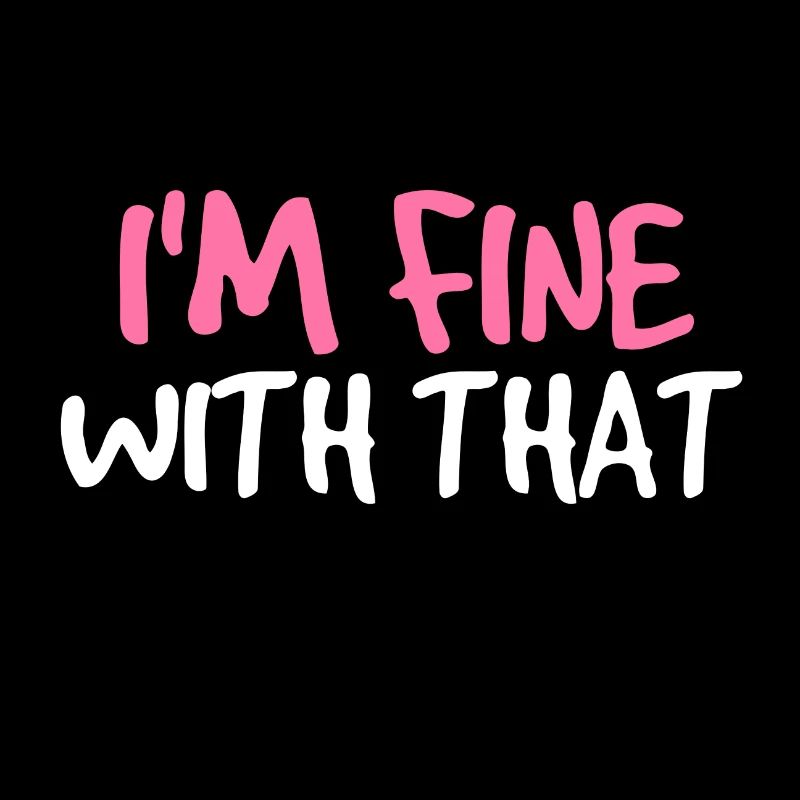 im fine with that