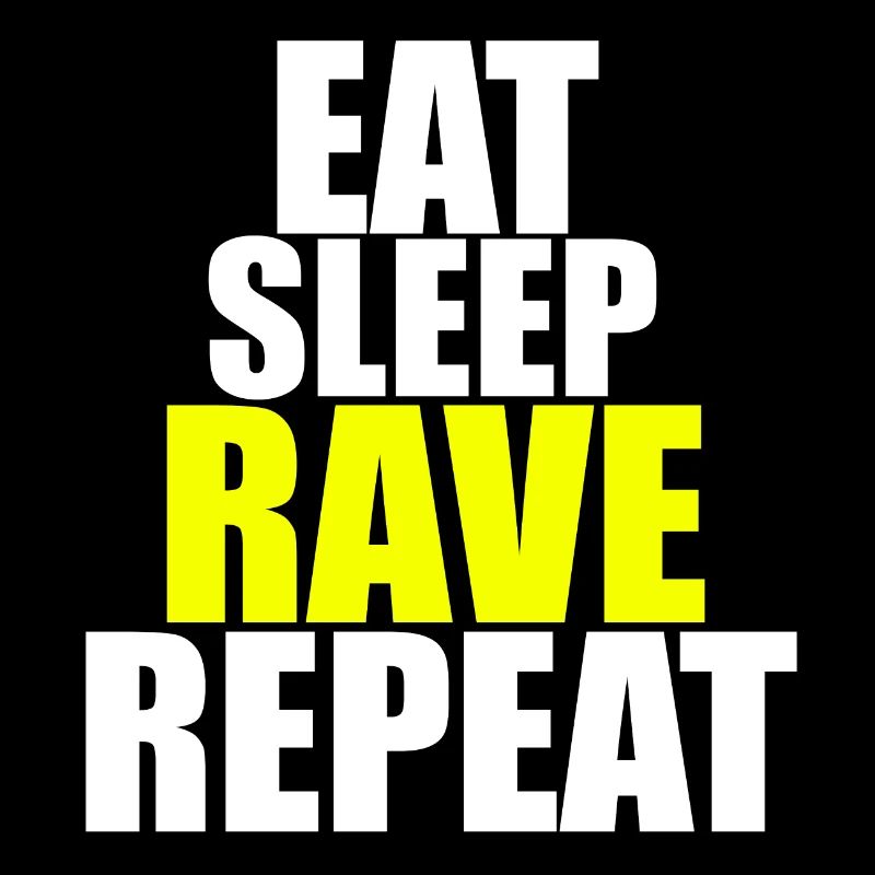 Rave Raver Techno Eat Sleep Rave Repeat