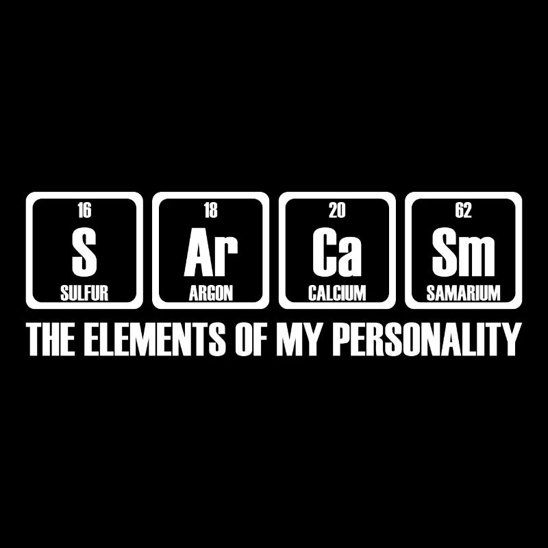 Sarcasm Table Periodic Dire Cadeau