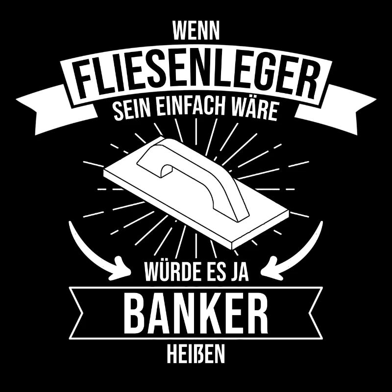 Fliesenleger Handwerker Bauarbeiter Beruf Spruch