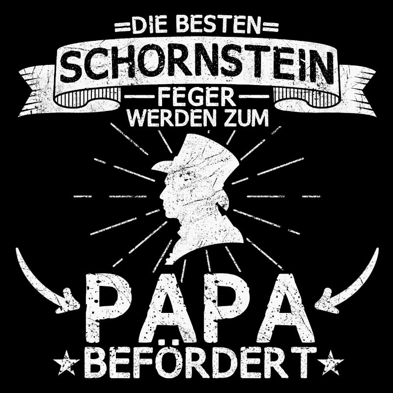 Schornsteinfeger Beruf Arbeit Papa Vater Spruch