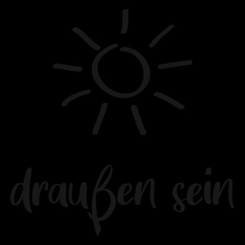 draussen sein