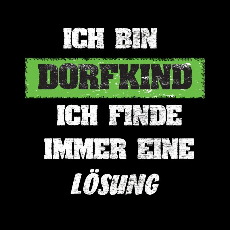 Ich bin Dorfkind Ich finde immer eine Lösung