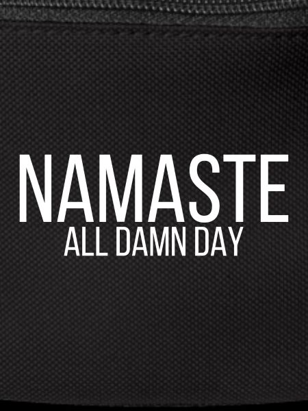 Namaste all damn day
