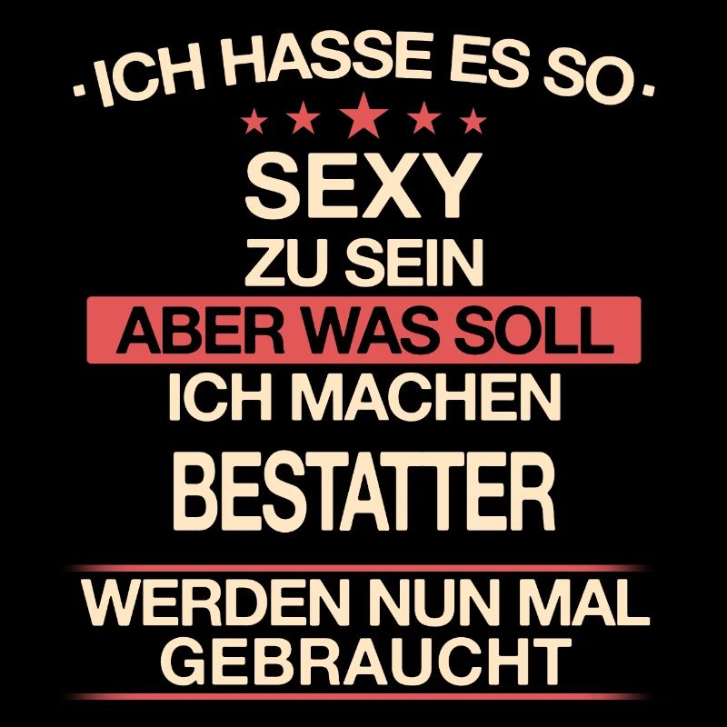 Bestatter Bestatten Totengräber Beruf Spruch