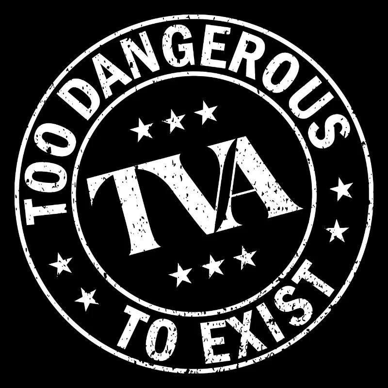 TOO DANGEROUS TO EXIST