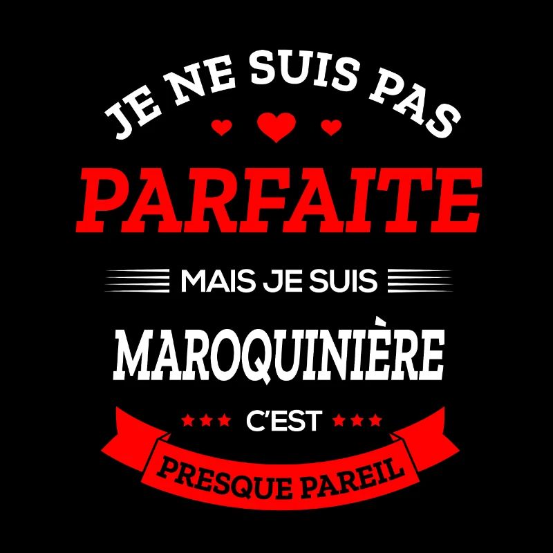 MAROQUINIÈRE PARFAITE