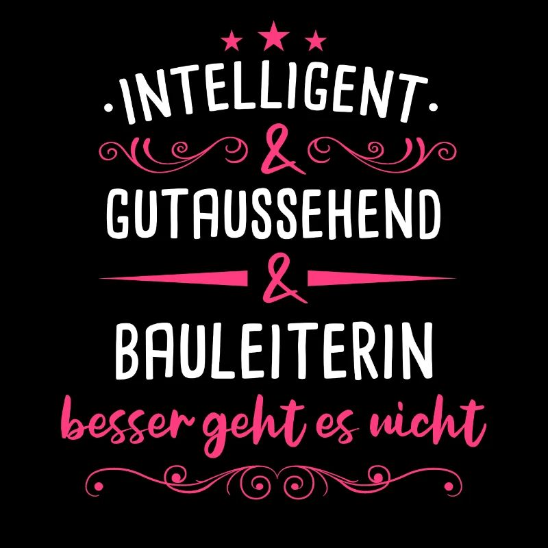 Bauleiter Bauleiterin Bauarbeiter Beruf Spruch