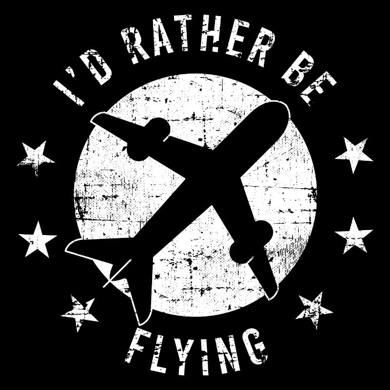 I'd Rather Be Flying T-shirt Design For Proud