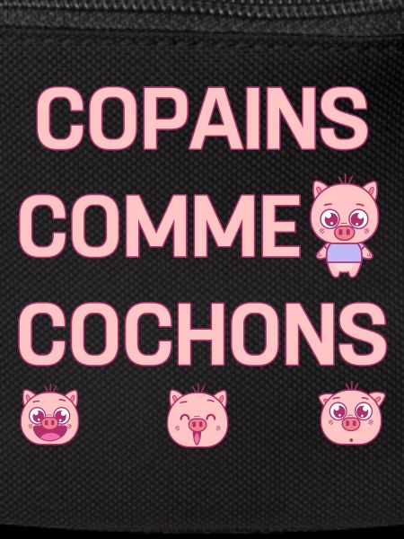 COPAINS COMME COCHONS