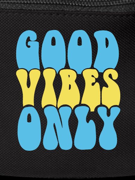 GOOD VIBES ONLY