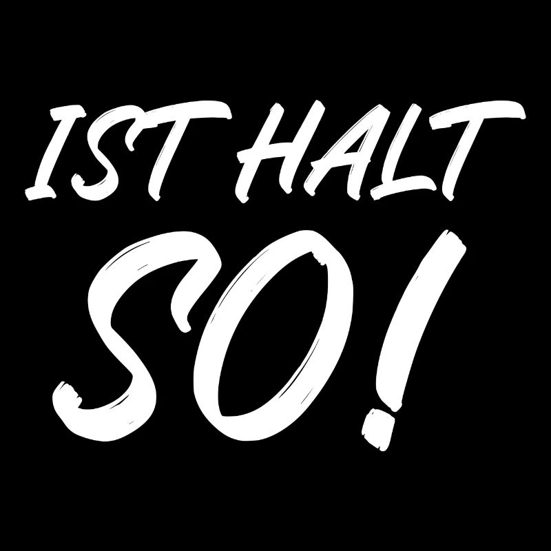 Ist halt so