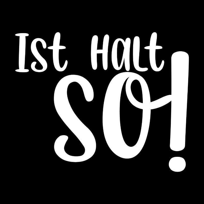 Ist halt so