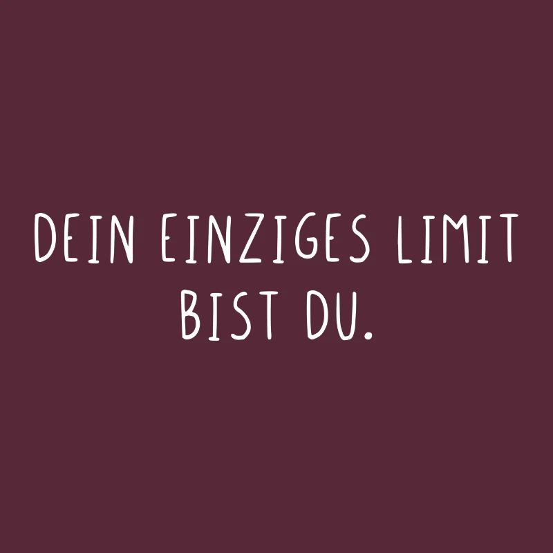 Dein einziges Limit bist du