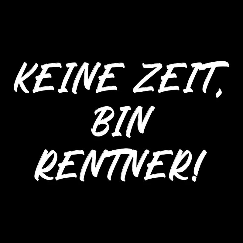 Keine Zeit bin Rentner