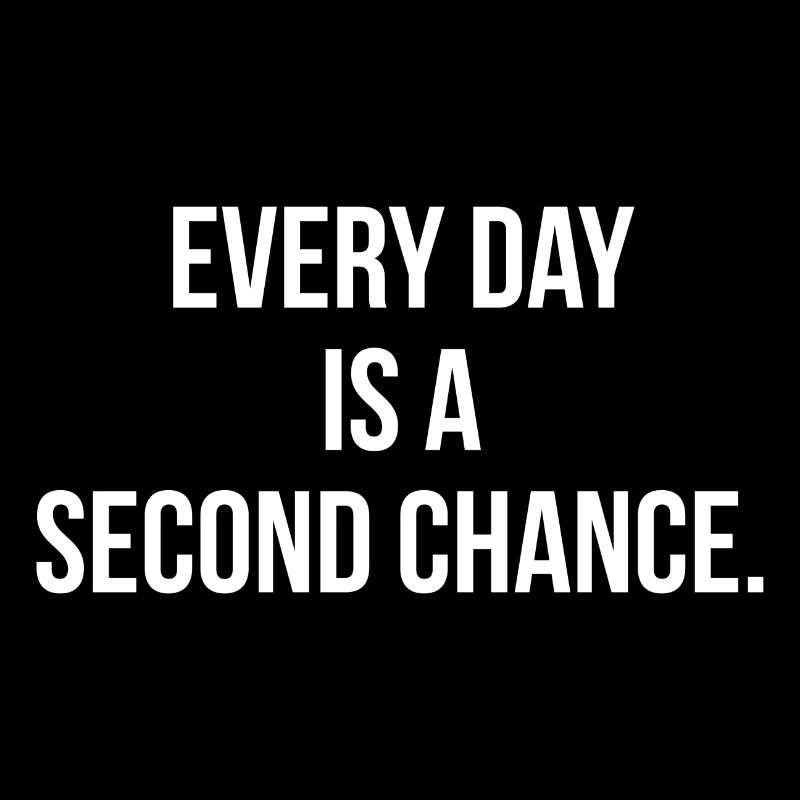 Chaque jour est une seconde chance
