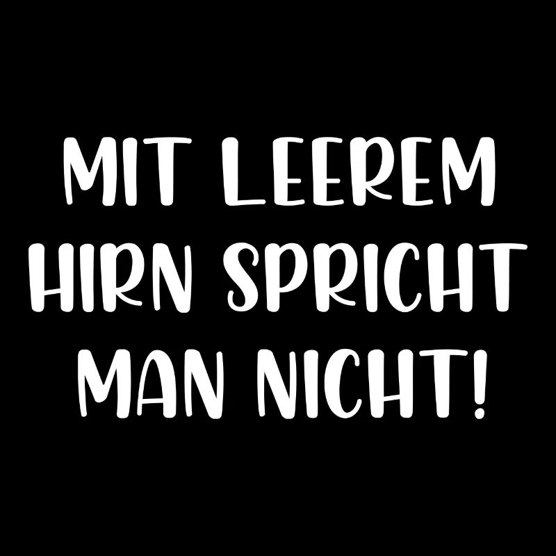 Mit leerem Hirn spricht man nicht