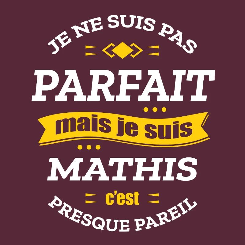 MATHIS PARFAIT - PRENOM MATHIS