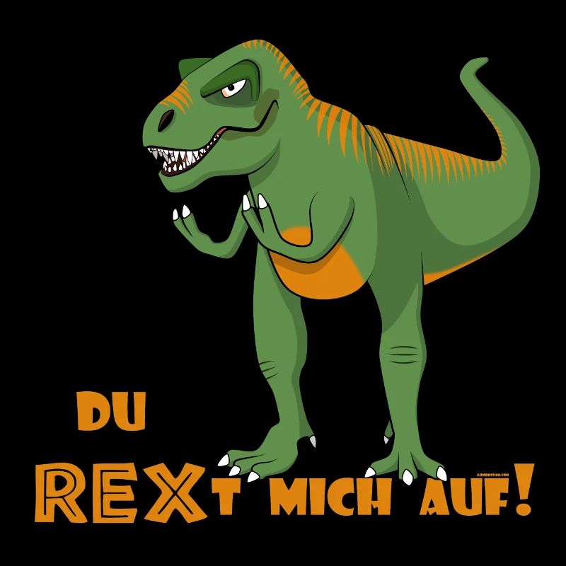 Genervter T-Rex sagt: "Du REXt mich auf!" Deutsch