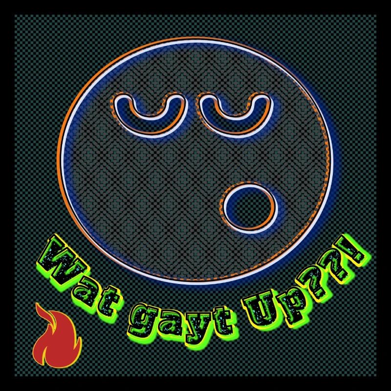 Wat gayt Up??! - Image - 2023
