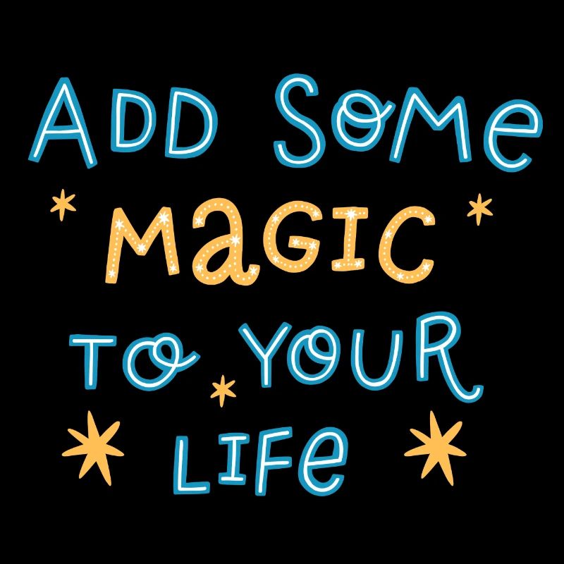 Add some magic to your life