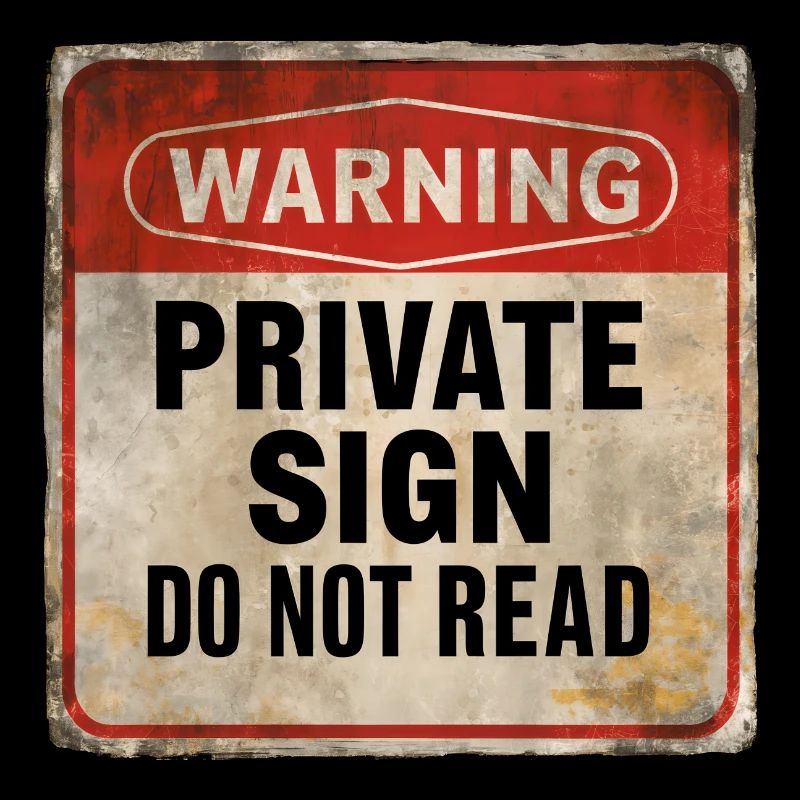 Warning Private Sign Do Not Read Warning Sign
