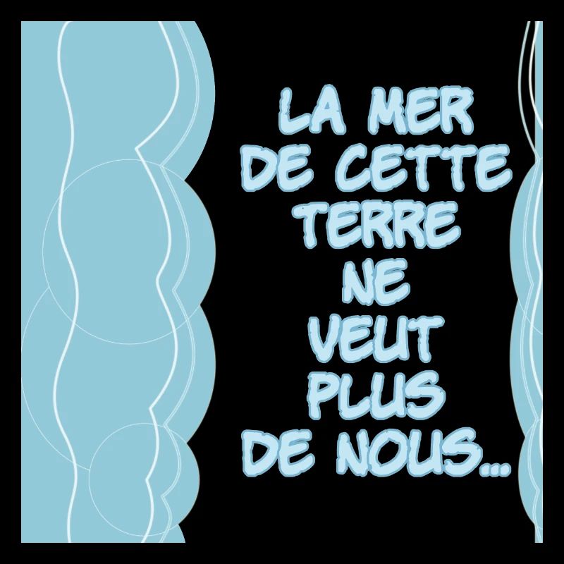 La mer de cette terre ne veut plus de nous