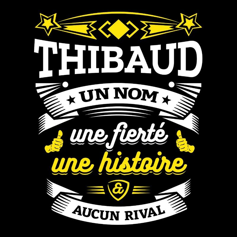 THIBAUD UN NOM UNE FIERTÉ AUCUN RIVAL