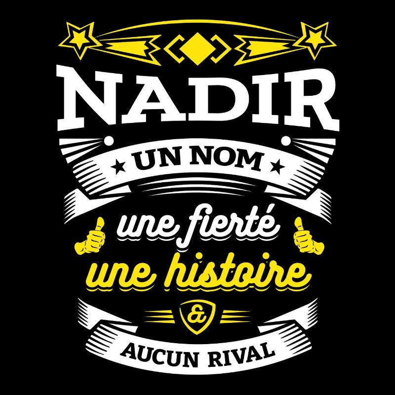 NADIR UN NOM UNE FIERTÉ AUCUN RIVAL