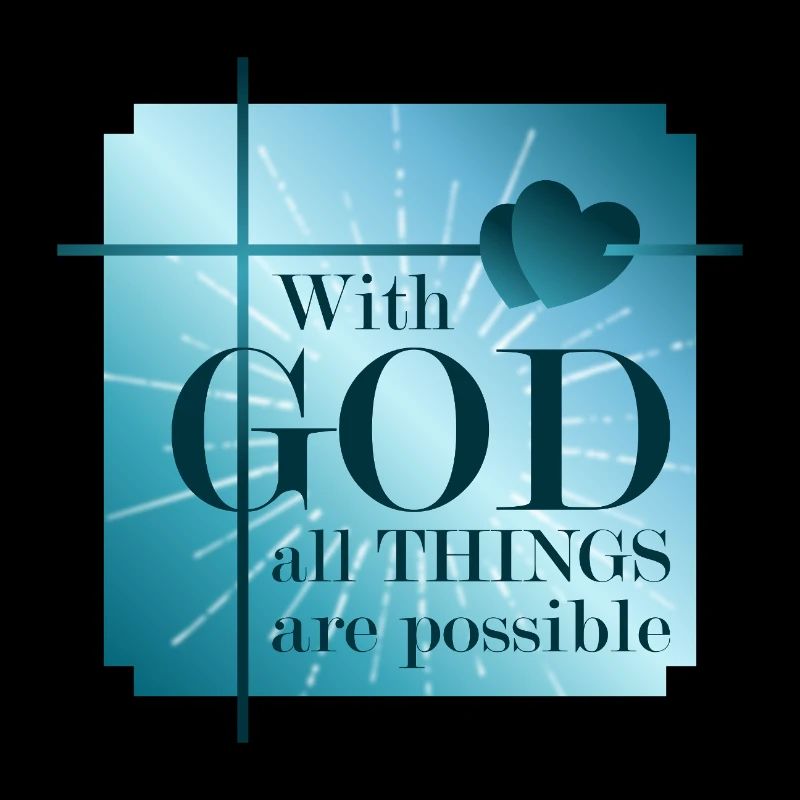 With GOD all things are possible