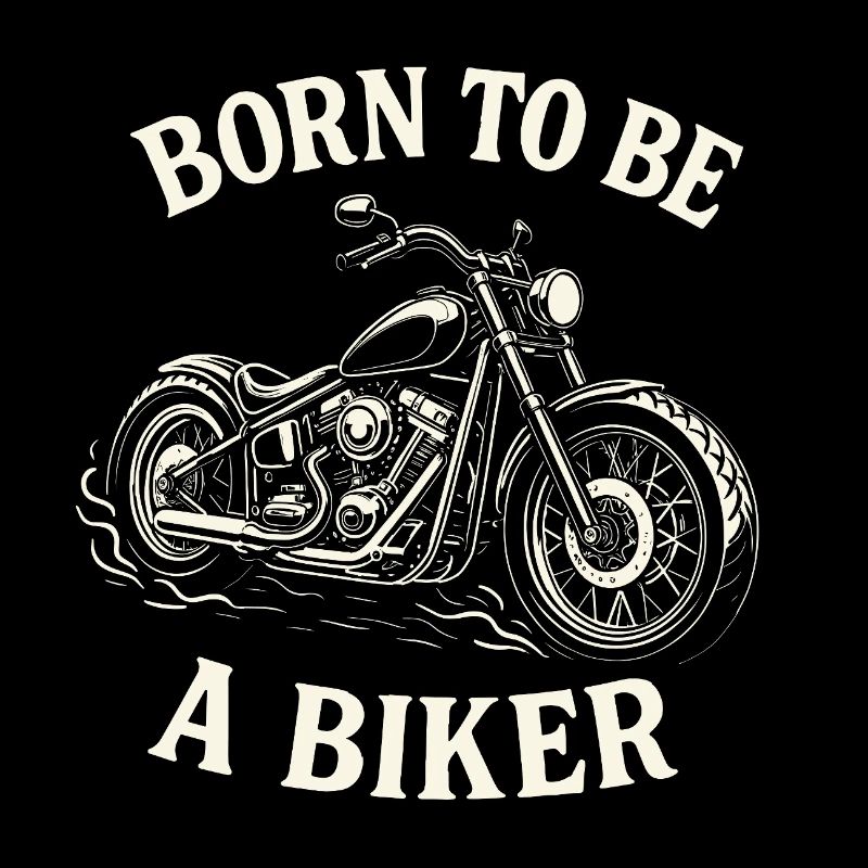 Born To Be A Biker Motorrad