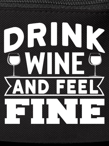 Drink wine and feel fine