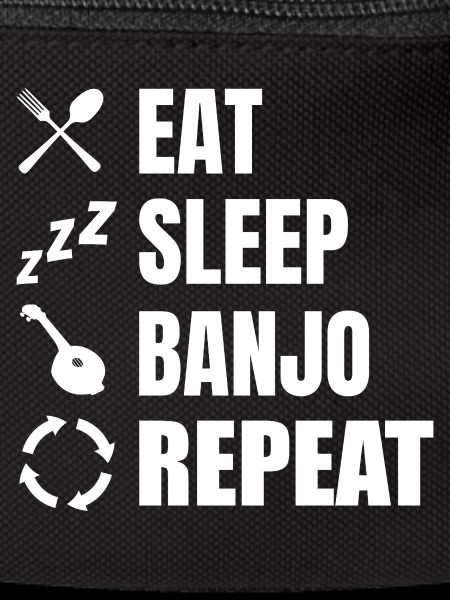 Eat Sleep Banjo Repeat
