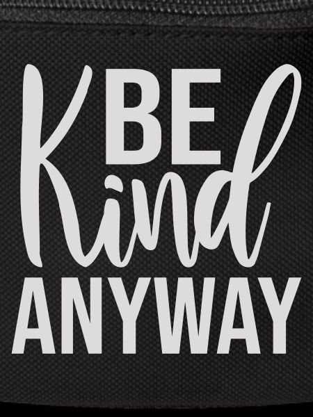 Be Kind Anyway Freundlichkeit Statement Spruch