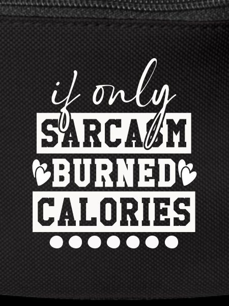 When sarcasm burns calories