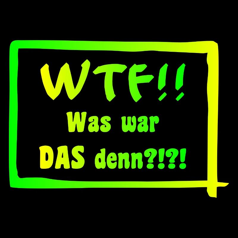 WTF!! Was war DAS denn?!?!