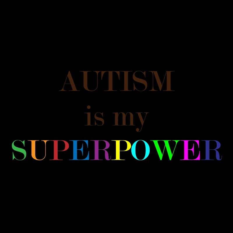 Autism is my superpower gift