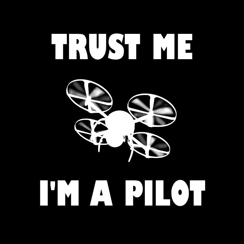 Drone Quadrocopter Drone Croyez-moi, je suis un pilote