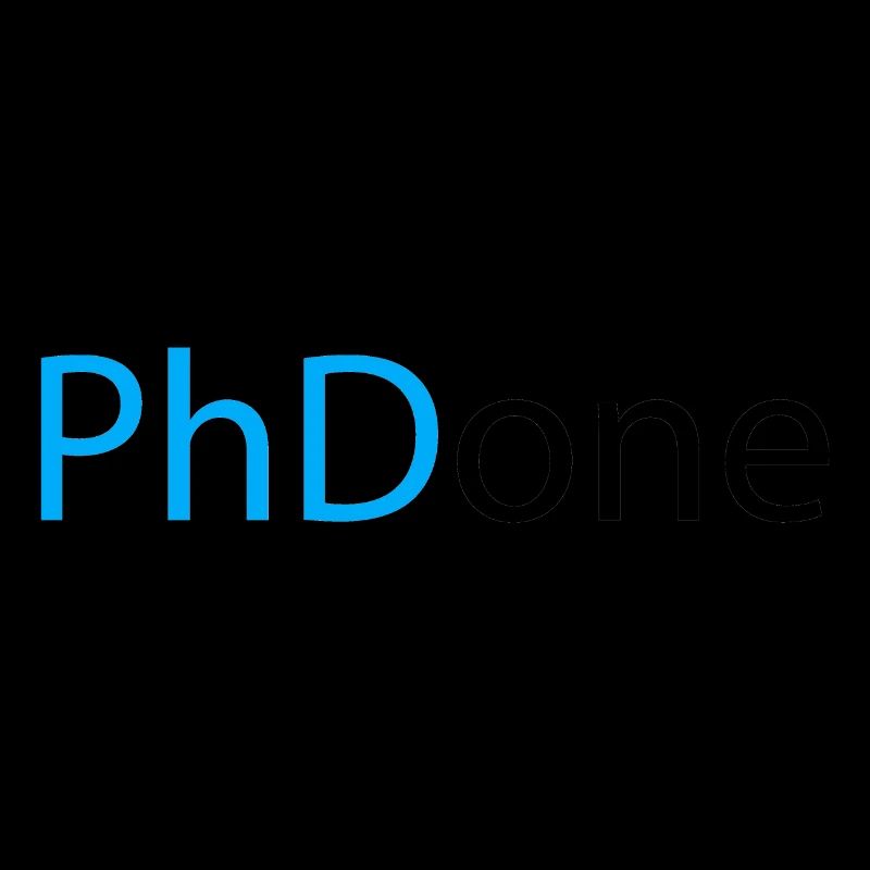 PhD Done Phd Abschluss Geschenk