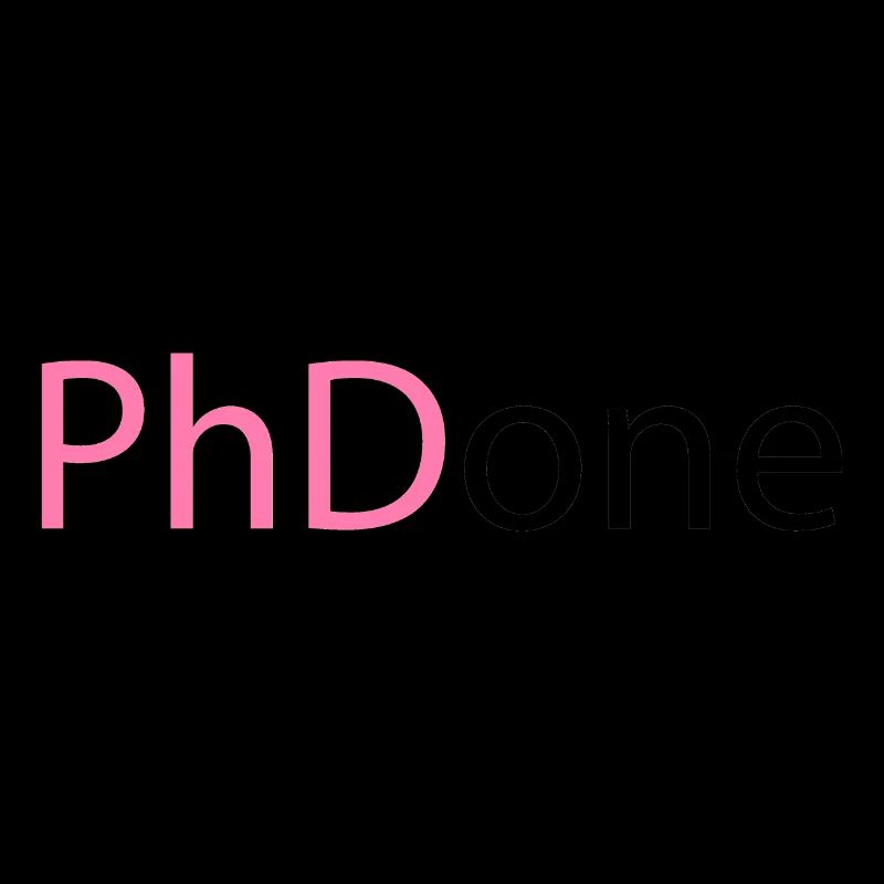 PhD Done Phd Abschluss Geschenk