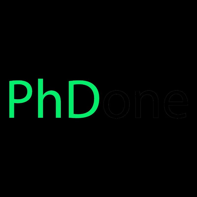 PhD Done Phd Abschluss Geschenk